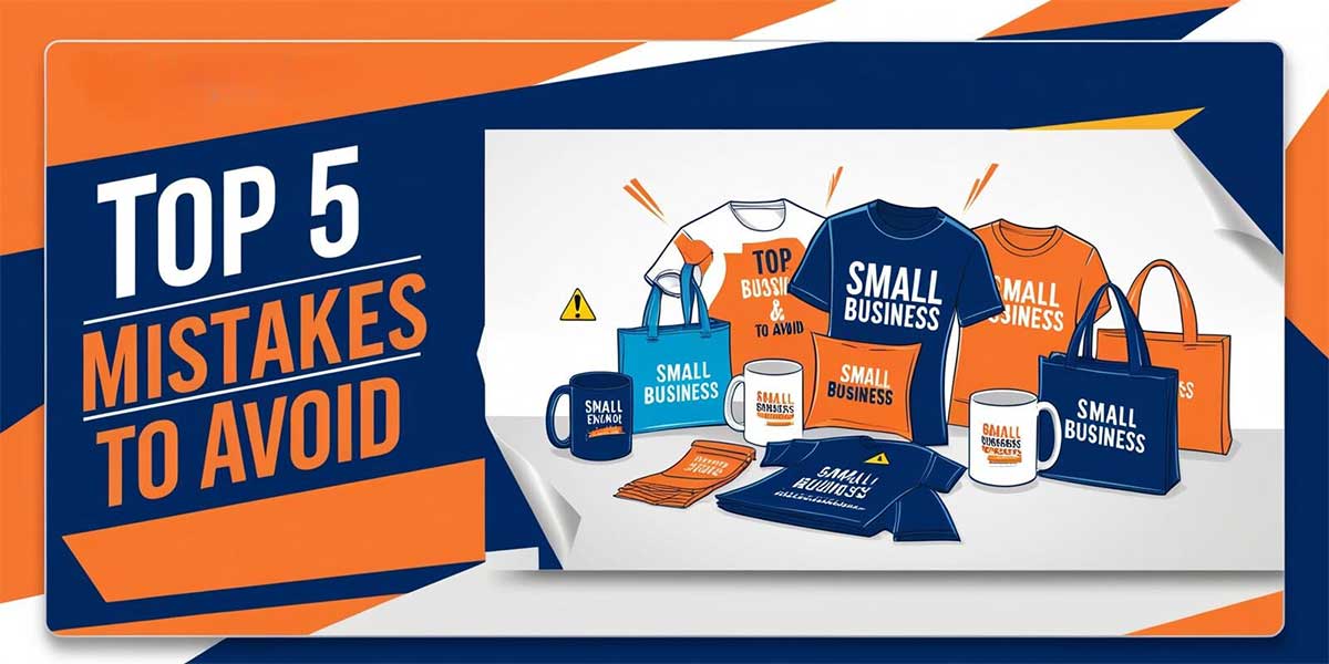Top 5 Mistakes to Avoid When Using Merchandise for Your Small Business