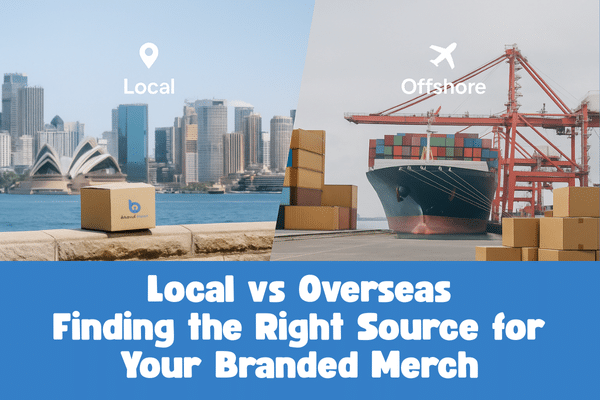 Local vs Overseas: Where Should You Source Your Branded Merchandise?