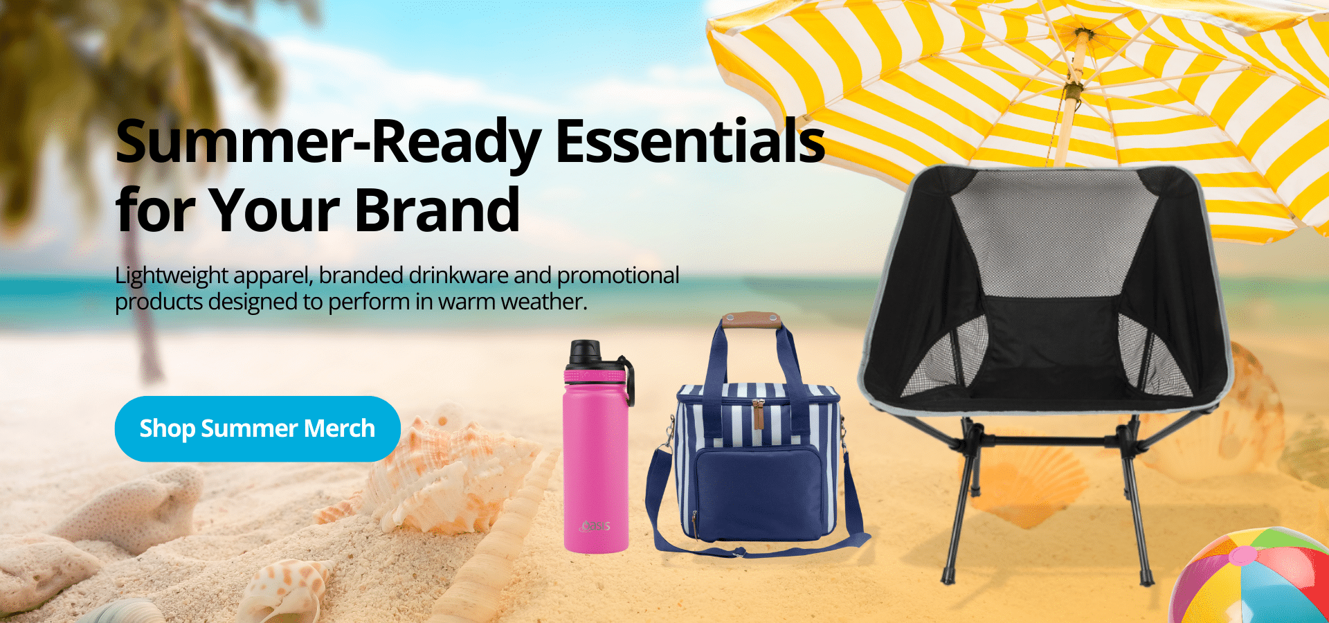 Beach scene with summer promotional items including striped umbrella, cooler bag, pink drink bottle, and camp chair, promoting summer-ready branded merch.