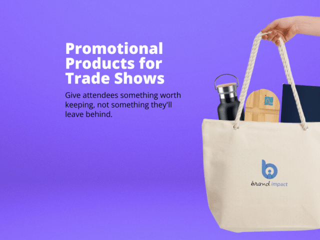 Promotional Products for Trade Shows: What to Give and What to Avoid