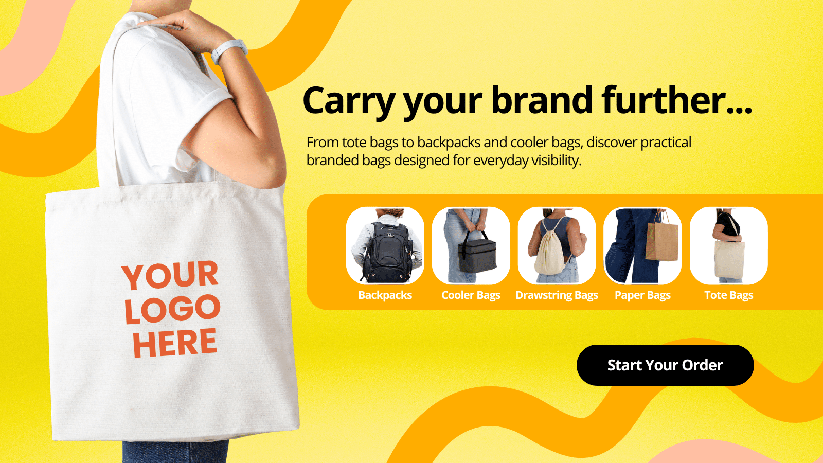 Website banner promoting branded bags with a model carrying a blank canvas tote bag featuring placeholder logo text. Banner headline reads “Carry your brand further...” with supporting text about practical branded bags for everyday visibility. Product categories displayed include backpacks, cooler bags, drawstring bags, paper bags and tote bags, alongside a “Start Your Order” call-to-action button on a bright yellow background with abstract wave graphics.
